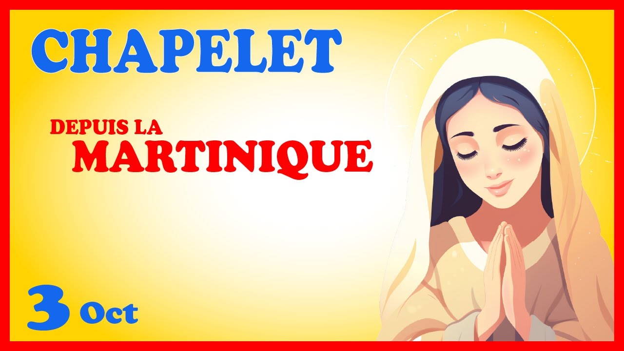 CHAPELET 🙏 Jeudi 3 Oct - Depuis la MARTINIQUE