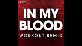 In My Blood (Workout Remix)