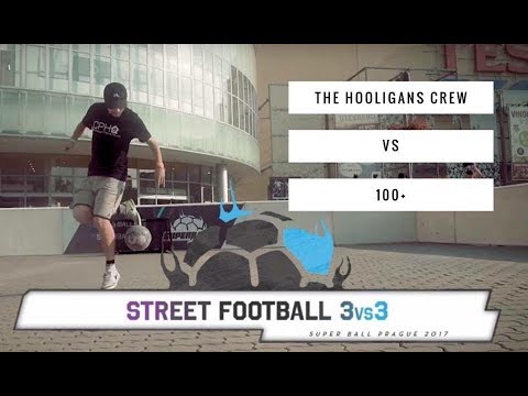 The Hooligans Crew v 100+ - 3v3 Street Football Group Stage | Super Ball 2017
