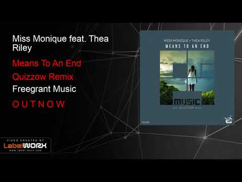 Miss Monique feat. Thea Riley - Means To An End (Quizzow Remix)