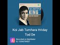 Koi Jab Tumhara Hriday Tod De