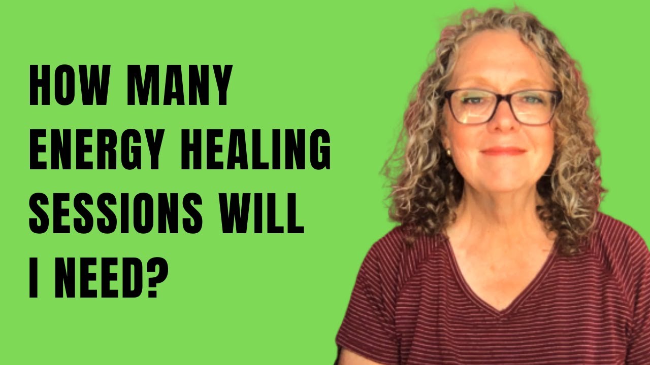 How Many Energy Healing Sessions Will I Need?