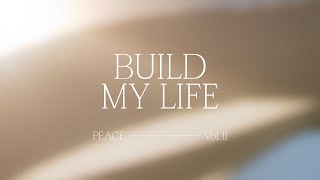 Build My Life Music Video