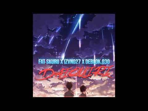 FAT SKURU X IZVN027 X DEBLOK.030 - DAEQUIRI