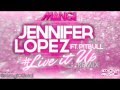 Jennifer Lopez Ft. Pitbull - Live It Up (Mangi Remix ...