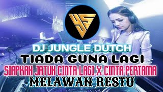 Download lagu DJ TIADA GUNA LAGI X SIAPAKAH JATUH CINTA LAGI X CINTA PERTAMA X MELAWAN RESTU 🔴DJ JUNGLE DUTCH mp3 Download lagu DJ TIADA GUNA LAGI X SIAPAKAH JATUH CINTA LAGI X CINTA PERTAMA X MELAWAN RESTU 🔴DJ JUNGLE DUTCH mp3