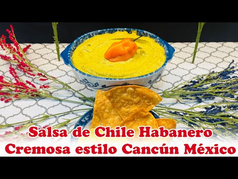 Salsa de Chile Habanero Cremosa estilo Cancún México