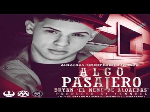 Bryan "El Nene De Alqaedas" - Algo Pasajero (Prod. by Fenndel)