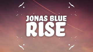 Jonas Blue - Rise (Lyrics) ft. Jack &amp; Jack