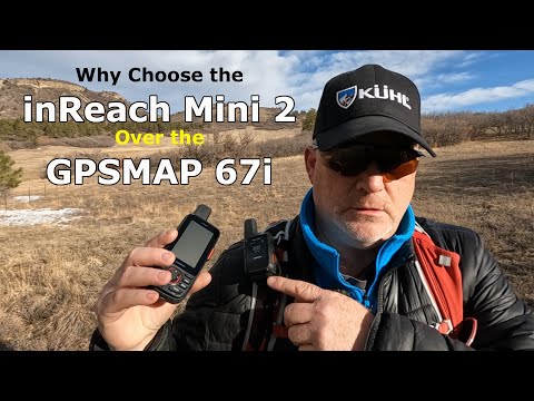 Why Choose the Garmin inReach Mini 2 over the GPSMAP 67i?