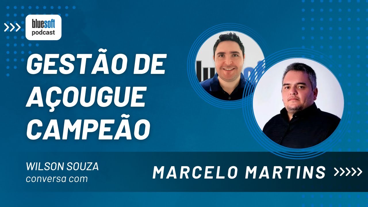 Gestão de Açougue Campeão | Bluesoft Podcast | #T6E03