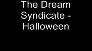 The Dream Syndicate - Halloween