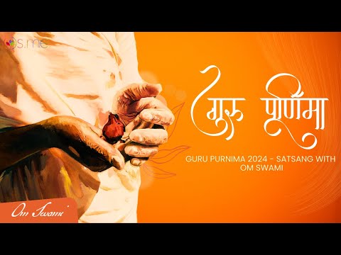 Guru Purnima 2024 - Satsang with Om Swami