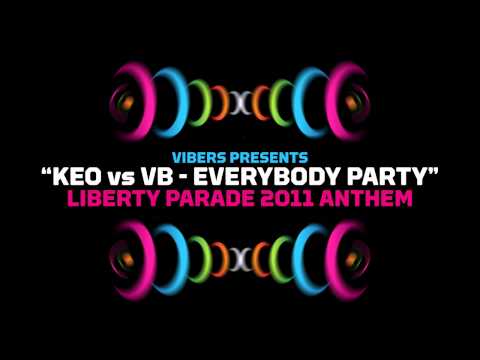 Libery Parade 2011 official anthem - VIBERS presents KEO vs VB - EVERYBODY PARTY