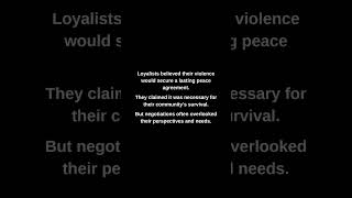 Loyalists believed their violence would secure a lasting peace agreement.