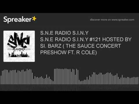S.N.E RADIO S.I.N.Y #121 HOSTED BY SI. BARZ ( THE SAUCE CONCERT PRESHOW FT. R COLE) (part 1 of 12)