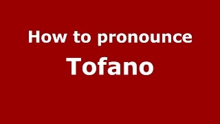 How to pronounce Tofano