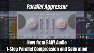 Video thumbnail for Parallel Aggressor | New from BABY Audio | 1-Step Parallel Compression and Saturation by Green Light Sound