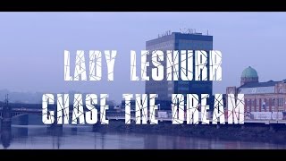 Lady Leshurr - Chase The Dream