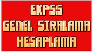 EKPSS GENEL SIRALAMA HESAPLAMA