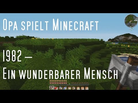 Opa spielt Minecraft 1982 – Ein wunderbarer Mensch