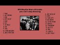 BTS Playlist That Will Make You Can T Stop Dancing