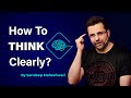 How To Think Clearly? By Sandeep Maheshwari | Hindi