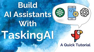TaskingAI: Build AI Assistants with a few Clicks using an Open-Source Framework