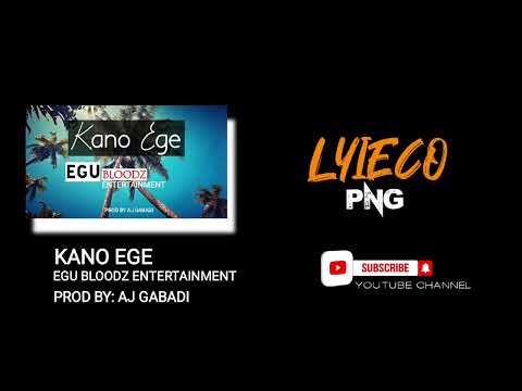 Kano Ege - Egu Bloodz Entertainment [ Prod by AJ GABADI ] OFFICIAL MUSIC 2022