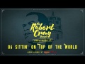 The Robert Cray Band - Sittin' On Top of the ...