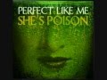 Perfect Like Me - "She's Poison" 