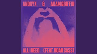 Andryx - All I Need (Ft Roan Cass) video