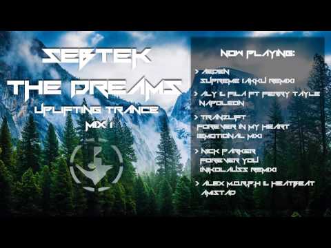 The Dreams Uplifting Trance Mix #1 | By Sebtek