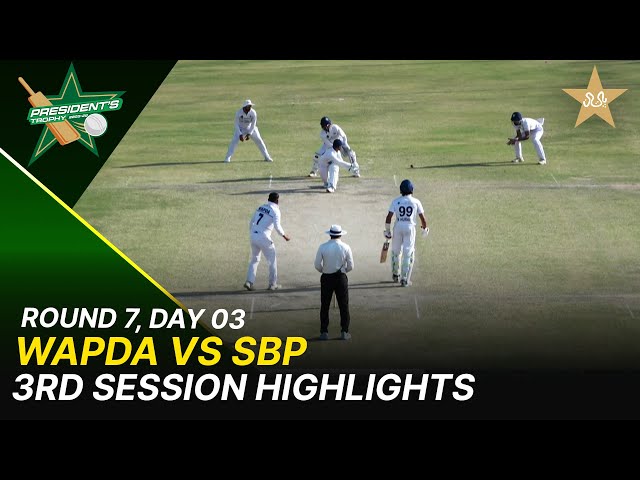 3rd Session Highlights | WAPDA Vs SBP | President Trophy | 2025-26 | Day 3 | PCB | M2Y1H