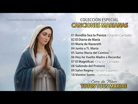 Canciones Marianas | Totus Tuus Mariae  | Jumisca