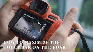 5 TIPS on using the EOS R Touch Bar