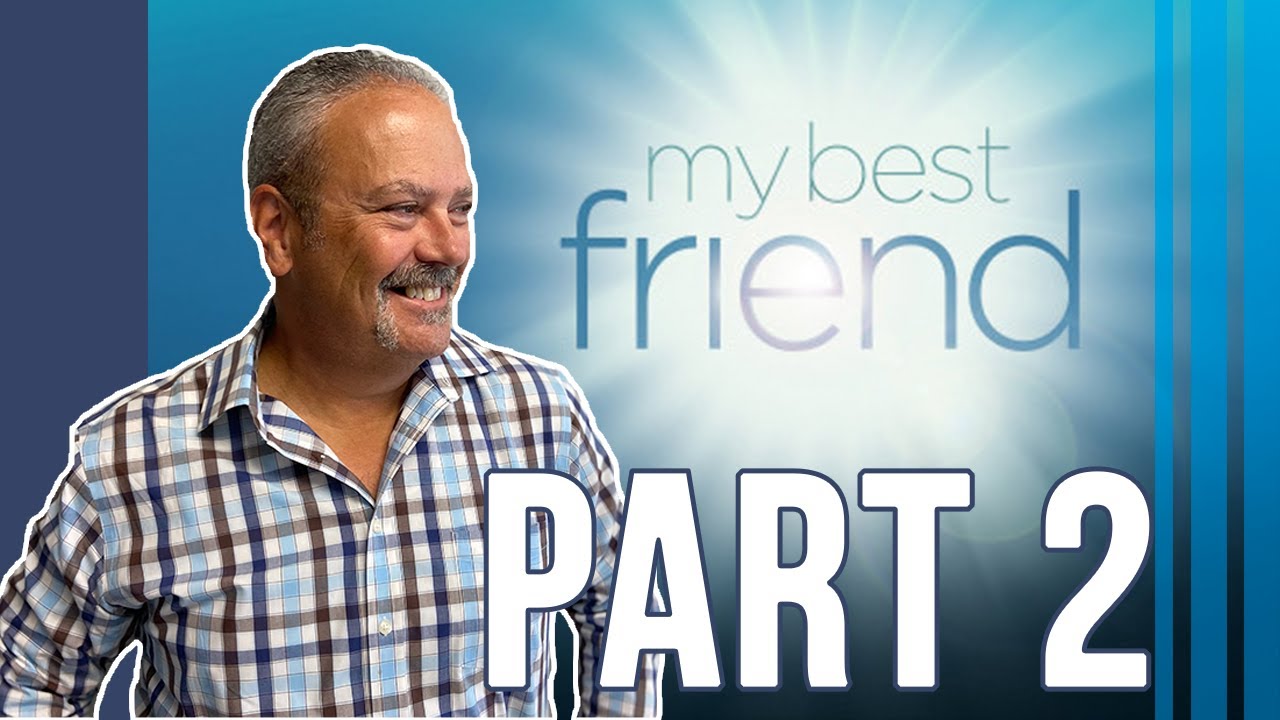 My Best Friend | Part Two | Pastor Dan
