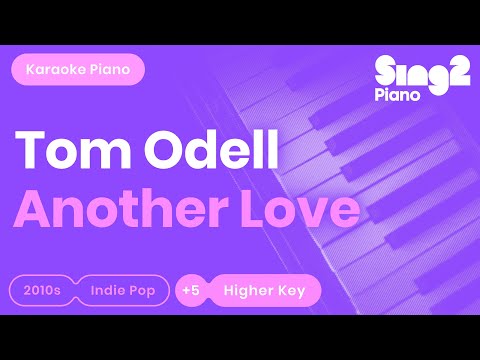 Tom Odell - Another Love (Higher Key) Karaoke Piano