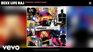 Rexx Life Raj - Sundaze / Devin&#39;s Song (Audio)