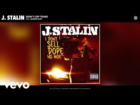 J. Stalin - Don't Cry Tears (Audio) ft. Joseph Kay