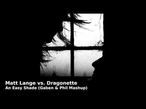 Matt Lange vs. Dragonette - An Easy Shade (Gaben & Phil Mashup)