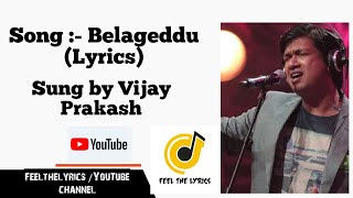 Belageddu Song Lyrics|Kirik Party movie Songs|Vijaypraksh|B.Ajaneesh loknath|Feel the lyrics