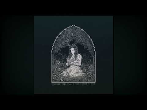 Together To The Stars - The Fragile Silence (Full album)
