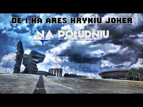 De i Ka, Ares, Hryniu, Joker- Na Południu