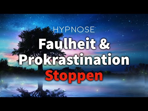 So Stoppst Du das Aufschieben von Dingen! Hypnose gegen Prokrastination & Faulheit (Zum Einschlafen)