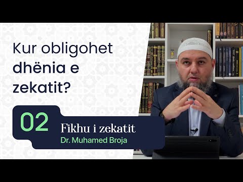 02. Kur obligohet dhënia e zekatit? - Dr. Muhamed Broja