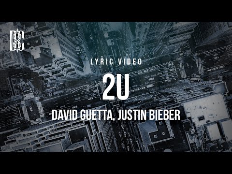 David Guetta feat. Justin Bieber - 2U | Lyrics