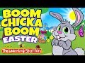 Boom Chicka Boom 🐰 Easter Songs for Kids 🐰 Best Kids Songs 🐰 The Learning Station