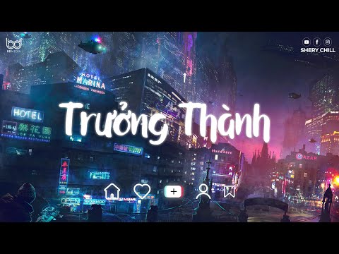 Nhạc Chill 2024  - Trưởng Thành Lofi  - Chữ tình không vẹn câu chữ tiền không đến đâu Lofi