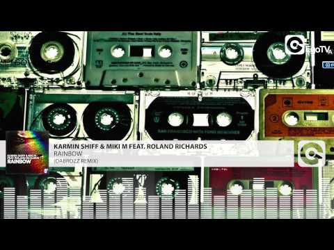 KARMIN SHIFF & MIKI M FEAT. ROLAND RICHARDS - Rainbow (Da Brozz Remix)
